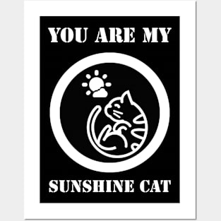 You Are My Sunshine Cat Posters and Art